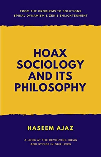 Hoax Sociology and Its Philosophy Spiral Dynamism, Zen's Enlightenment, Sociological Perspectives, Perception