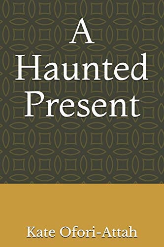A Haunted Present