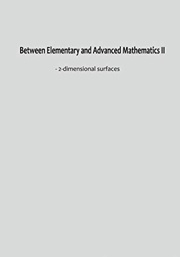Between Elementary and Advanced Mathematics II - 2-Dimensional Surfaces