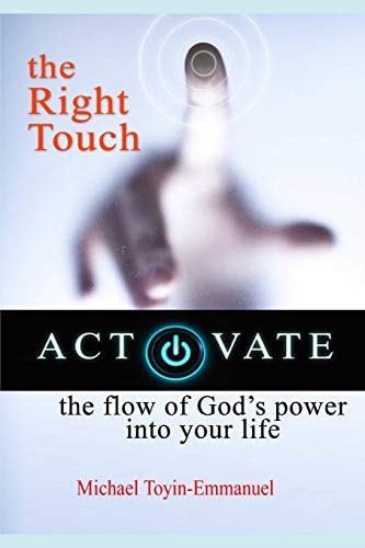 The Right Touch How to Activate the Flow of God's Power in Your Life