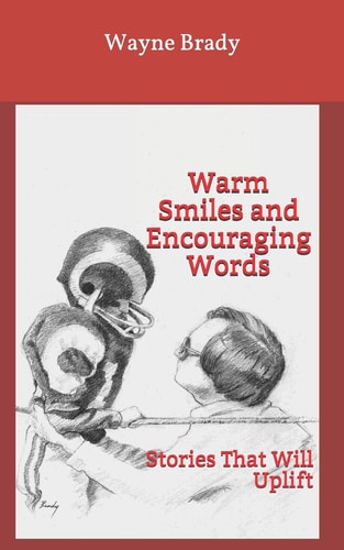 Warm Smiles and Encouraging Words Stories That Will Uplift