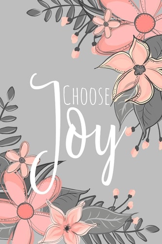 Choose Joy A Floral Theme Notebook for Women