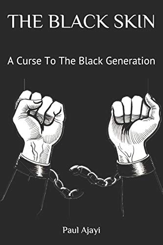 The Black Skin A Curse to the Black Generation