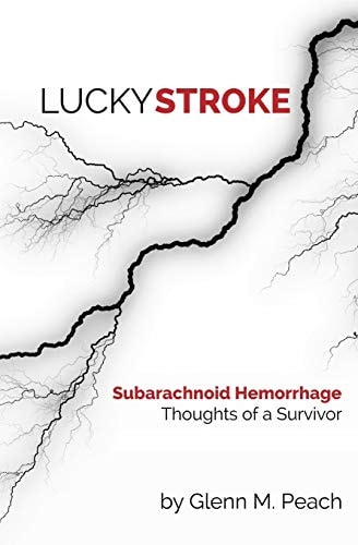 Lucky Stroke Subarachnoid Hemorrhage - Thoughts of a Survivor