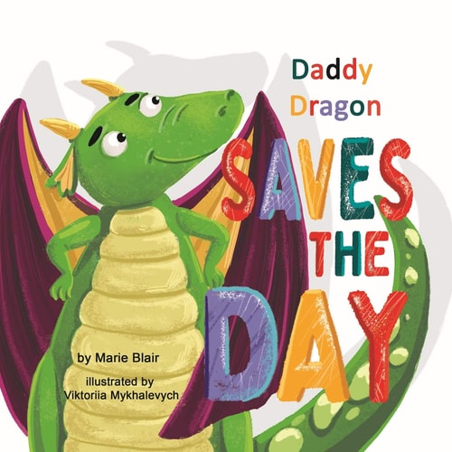 Daddy Dragon Saves the Day Picture Rhyming Book for Kids Age 3-6 Years Old, Cute and Funny Bedtime Story for Preschoolers