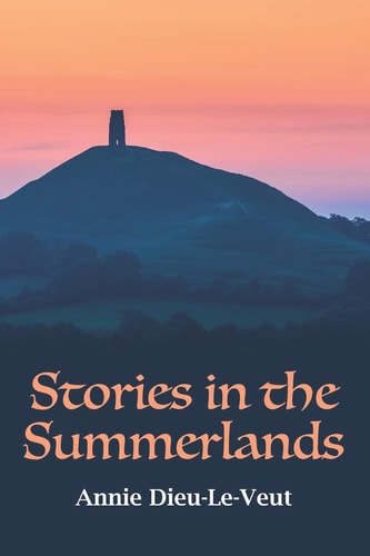 Stories in the Summerlands A Pilgrimage Into Esoteric Avalon
