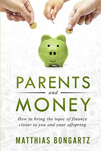Parents and Money How to Bring the Topic of Finance Closer to You and Your Offspring