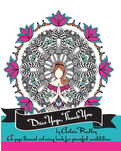 Dear Yoga, Thank You A Yoga Themed Coloring Book for Peaceful Meditation