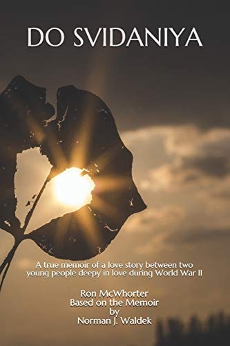 Do Svidaniya A Memoir of a Love Story Between a Russian Girl and a Young Allies Soldier During World War II