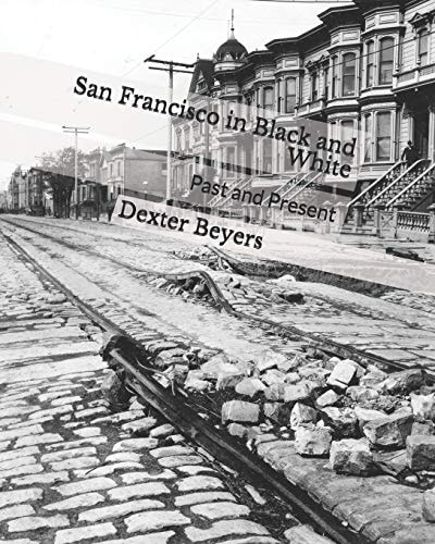 San Francisco in Black and White Past and Present