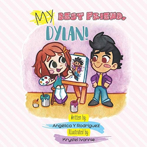 My Best Friend, Dylan! A Book about Friendship, Kindness and Acceptance!