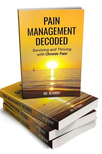 Pain Management Decoded Surviving and Thriving with Chronic Pain