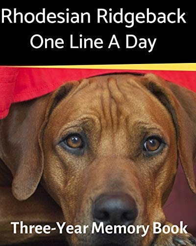 Rhodesian Ridgeback - One Line a Day A Three-Year Memory Book to Track Your Dog's Growth