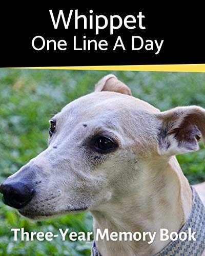 Whippet - One Line a Day A Three-Year Memory Book to Track Your Dog's Growth