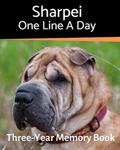 Sharpei - One Line a Day A Three-Year Memory Book to Track Your Dog's Growth