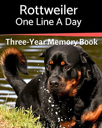Rottweiler - One Line a Day A Three-Year Memory Book to Track Your Dog's Growth
