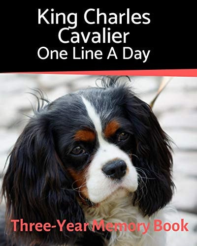 King Charles Cavalier- One Line a Day A Three-Year Memory Book to Track Your Dog's Growth