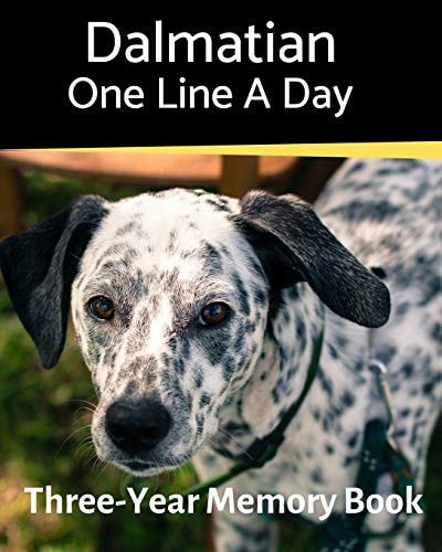 Dalmatian - One Line a Day A Three-Year Memory Book to Track Your Dog's Growth