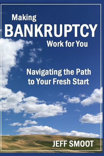 Making Bankruptcy Work for You Navigating the Path to Your Fresh Start