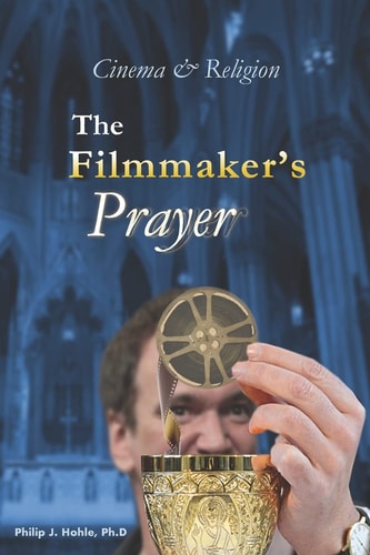 Cinema & Religion The Filmmaker's Prayer