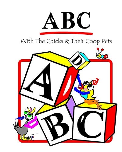 ABC With The Chicks And Their Coop Pets