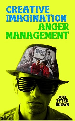 Creative Imagination Anger Management Why Just Feel Your Emotions, When You Can Play with Them?