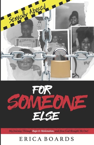 For Someone Else My Journey Through Rape and Molestation, and How God Brought Me Out