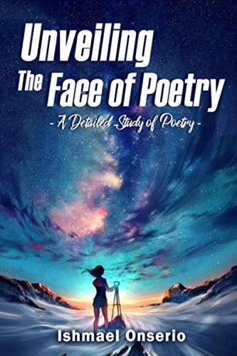Unveiling the Face of Poetry A Detailed Study of Poetry