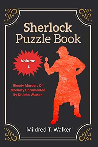 Sherlock Puzzle Book (Volume 2) Bloody Murders Of Moriarty Documented By Dr John Watson