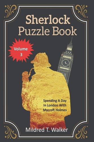 Sherlock Puzzle Book (Volume 3) Spending A Day In London With Mycroft Holmes