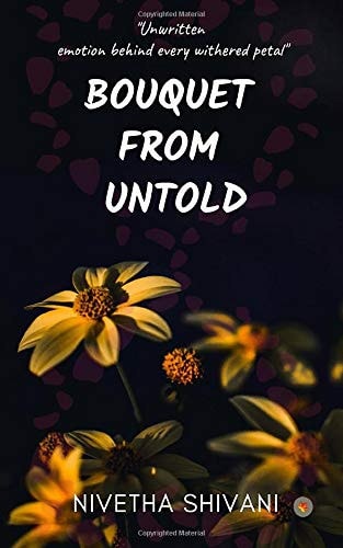 Bouquet from Untold Unwritten Emotion Behind Every Withered Petal