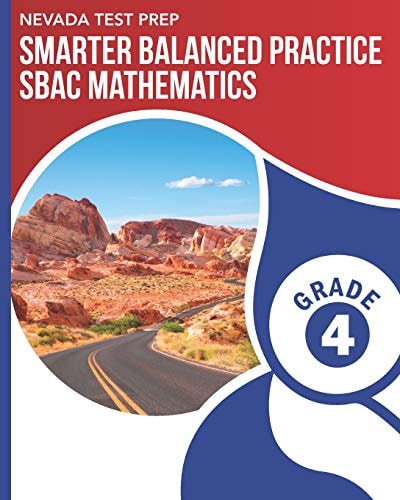 Nevada Test Prep Smarter Balanced Practice Sbac Mathematics Grade 4 Practice for the Sbac Mathematics Assessments