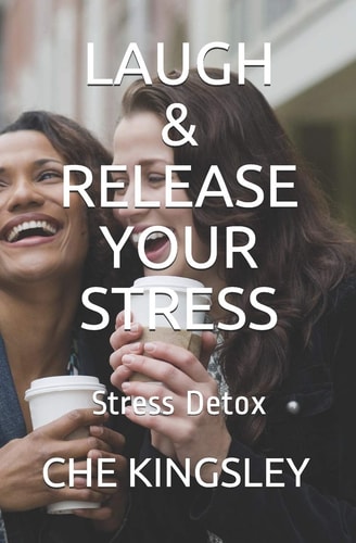 LAUGH and RELEASE YOUR STRESS Stress Detox