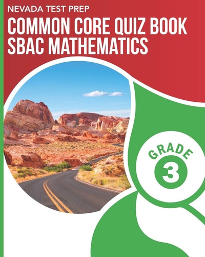 Nevada Test Prep Common Core Quiz Book Sbac Mathematics Grade 3 Preparation for the Smarter Balanced Math Assessments