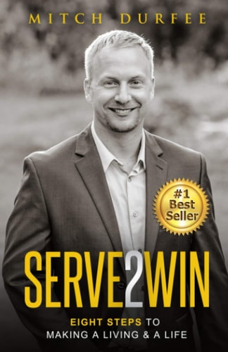 Serve 2 Win Eight Steps to Making a Living & a Life