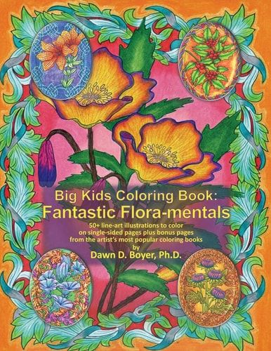 Big Kids Coloring Book Fantastic Flora-Mentals: 50+ Line-Art Illustrations to Color on Single-Sided Pages Plus Bonus Pages from the Artist's Most Popular Coloring Books