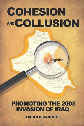 Cohesion and Collusion Promoting the 2003 Invasion of Iraq