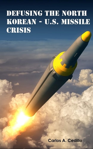 Defusing The North Korean-U.S. Missile Crisis