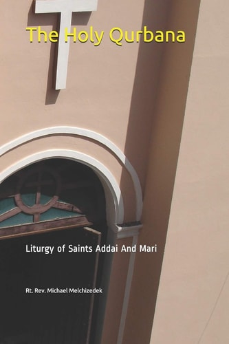 The Holy Qurbana Liturgy of Saints Addai And Mari