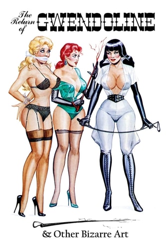 Eric Stanton The Return of Gwendoline and Other Bizarre Art
