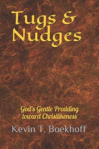 Tugs & Nudges God's Gentle Prodding Toward Christlikeness