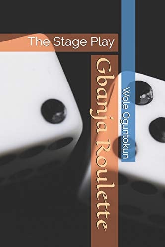 Gbanja Roulette The Stage Play