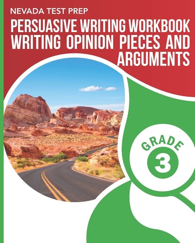 Nevada Test Prep Persuasive Writing Workbook Grade 3 Writing Opinion Pieces and Arguments