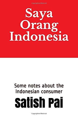 Saya Orang Indonesia Some Notes about the Indonesian Consumer