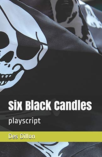 Six Black Candles Playscript
