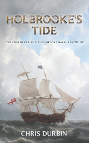 Holbrooke's Tide The Fourth Carlisle & Holbrooke Naval Adventure