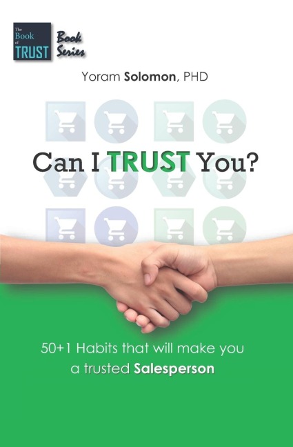 Can I Trust You?: 50+1 Habits that will make you a trustworthy salesperson
