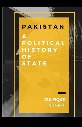 Pakistan A Political History of State