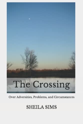 The Crossing Over Adversities, Problems, and Circumstances