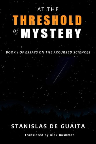 At the Threshold of Mystery Book 1 of Essays on the Accursed Sciences